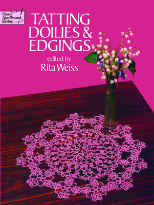 Tatting Doilies and Edgings - Weiss, Rita (Editor)