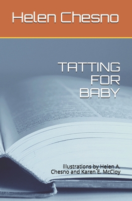 Tatting for Baby: illustrations by Helen A. Chesno and Karen E. McCloy - Chesno, Helen