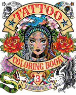 Tattoo Coloring Book 3: A Fascinating Collection of Dynamic Art to Color