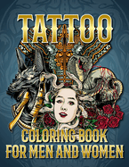 Tattoo Coloring Book for Men and Women: 50 Images Tattoo Coloring Book for Adults, Easy Medium and Hard Level for Stress Relief and Relaxation