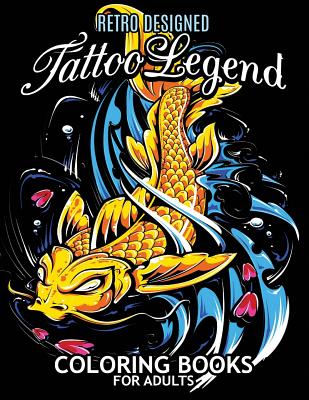 Tattoo Legend Coloring Book for Adults: Retro Design Coloring Pages for Stress Relieving - Rocket Publishing