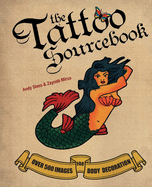 Tattoo Sourcebook: Over 500 Images for Body Decoration