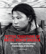 Tattoo Traditions of Native North America: Ancient & Contemporary Expressions of Identity