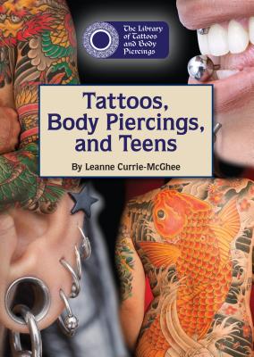 Tattoos, Body Piercings, and Teens - Currie-McGhee, Leanne