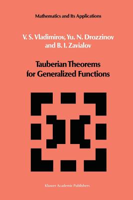Tauberian Theorems for Generalized Functions - Vladimirov, V S, and Drozzinov, Yu N, and Zavialov, O I