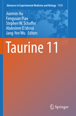 Taurine 11 - Hu, Jianmin (Editor), and Piao, Fengyuan (Editor), and Schaffer, Stephen W. (Editor)