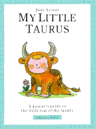 Taurus: A Parent's Guide to the Little Star of the Family