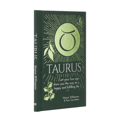 Taurus: Let Your Sun Sign Show You the Way to a Happy and Fulfilling Life - Williamson, Marion, and Carruthers, Pam