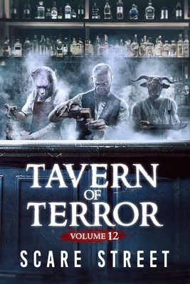 Tavern of Terror Vol. 12: Short Horror Stories Anthology - Longhorn, David, and Fortey, Ian, and Ripley, Ron