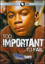 Tavis Smiley Reports: Too Important to Fail - 