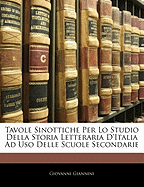 Tavole Sinottiche Per Lo Studio Della Storia Letteraria D'Italia Ad USO Delle Scuole Secondarie