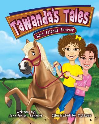 Tawanda's Tales: Best Friends Forever - Schmitt, Jennifer K