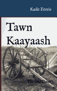 Tawn Kaayaash: The Old Times