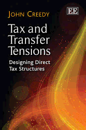 Tax and Transfer Tensions: Designing Direct Tax Structures - Creedy, John