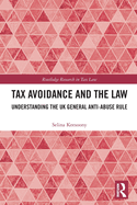 Tax Avoidance and the Law: Understanding the UK General Anti-Abuse Rule