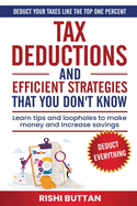 Tax Deductions and Efficient Strategies That You Don't Know: Learn Tips And Loopholes To Make Money And Increase Savings