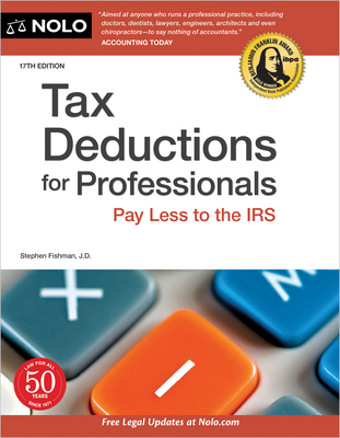 Tax Deductions for Professionals: Pay Less to the IRS - Fishman, Stephen
