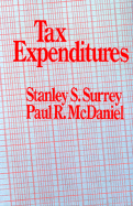 Tax Expenditures - Surrey, Stanley S, and McDaniel, Paul R (Photographer)