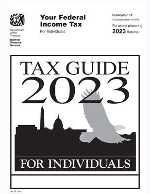 Tax Guide 2023 for Individuals: Publication 17 - U S Internal Revenue Service (Irs)