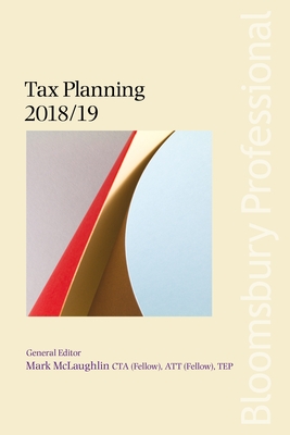 Tax Planning 2018/19 - McLaughlin, Mark (Contributions by), and Miller, Pete (Contributions by), and Fairpo, Anne (Contributions by)