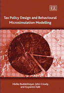 Tax Policy Design and Behavioural Microsimulation Modelling - Buddelmeyer, Hielke, and Creedy, John, and Kalb, Guyonne