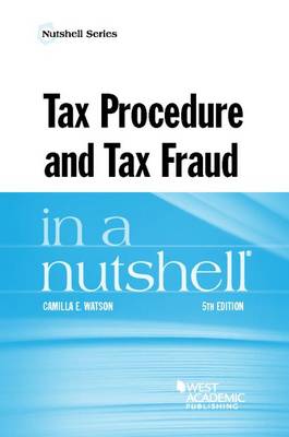 Tax Procedure and Tax Fraud in a Nutshell - Watson, Camilla E.