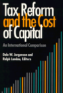 Tax Reform and the Cost of Capital: An International Comparison