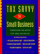 Tax Savvy for Small Business: Year-Round Tax Advice for Small Business
