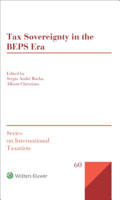 Tax Sovereignty in the Beps Era - Rocha, Sergio Andr, and Christians, Allison