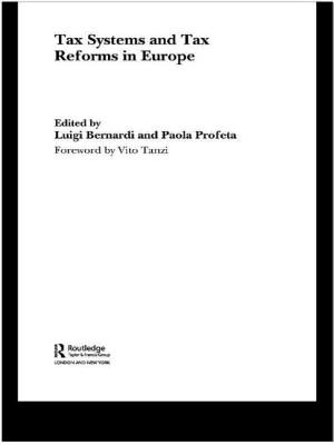 Tax Systems and Tax Reforms in Europe - Bernardi, Luigi (Editor), and Profeta, Paola (Editor)