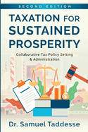 Taxation for Sustained Prosperity: Collaborative Tax Policy Making & Administration (2nd Edition)