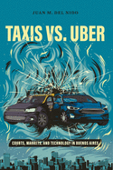 Taxis vs. Uber: Courts, Markets, and Technology in Buenos Aires