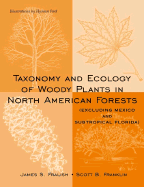 Taxonomy and Ecology of Woody Plants in North American Forests: (Excluding Mexico and Subtropical Florida)