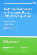 Taylor Approximations for Stochastic Partial Differential Equations