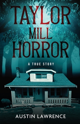 Taylor Mill Horror - Lawrence, Austin