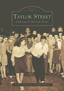 Taylor Street: Chicago's Little Italy - Catrambone, Kathy, and Shubart, Ellen