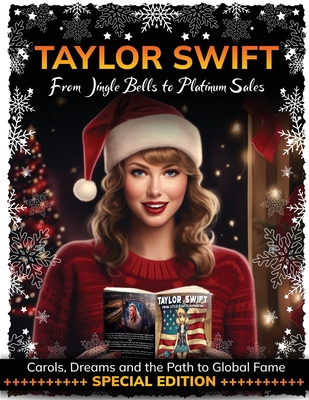 "Taylor Swift: From Jingle Bells to Platinum Sales" - Star, Harmony A