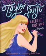 Taylor Swift: Wildest Dreams, a Biography