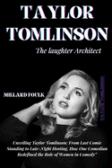 Taylor Tomlinson: THE LAUGHTER ARCHITECT: Unveiling Taylor Tomlinson: From Last Comic Standing to Late-Night Hosting, How One Comedian Redefined the Role of Women in Comedy"