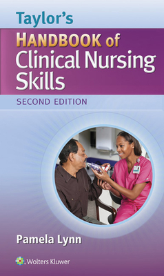 Taylor's Handbook of Clinical Nursing Skills - Lynn, Pamela B, Msn, RN