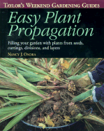 Taylor's Weekend Gardening Guide to Easy Plant Propagation: Filling Your Garden with Plants from Seeds, Cuttings, Divisions, and Layers