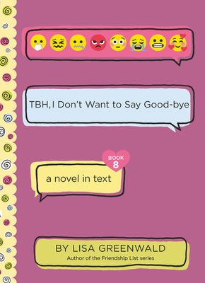 Tbh #8: Tbh, I Don't Want to Say Good-Bye - Greenwald, Lisa