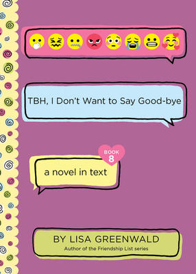 Tbh #8: Tbh, I Don't Want to Say Good-Bye - Greenwald, Lisa