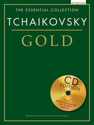 Tchaikovsky Gold: The Essential Collection - Tchaikovsky, Peter Ilich (Composer)