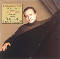 Tchaikovsky: Les Saisons; Balakirev: Islamey - Yefim Bronfman (piano)