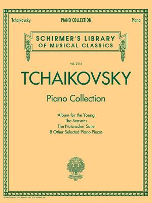 Tchaikovsky Piano Collection: Schirmer'S Library of Musical Classics Volume 2116 - Tchaikovsky, Peter Ilich (Composer)