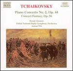 Tchaikovsky: Piano Concerto No. 2; Concert Fantasy