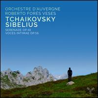 Tchaikovsky: Serenade Op. 48; Sibelius: Voces Intimae Op. 56 - Orchestre d'Auvergne; Roberto Fors Veses (conductor)