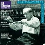 Tchaikovsky: Symphony No. 4; Schubert: Symphony No. 8; Weber: Euryanthe Overture