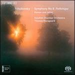 Tchaikovsky: Symphony No. 6 'Pathtique'; Romeo and Juliet